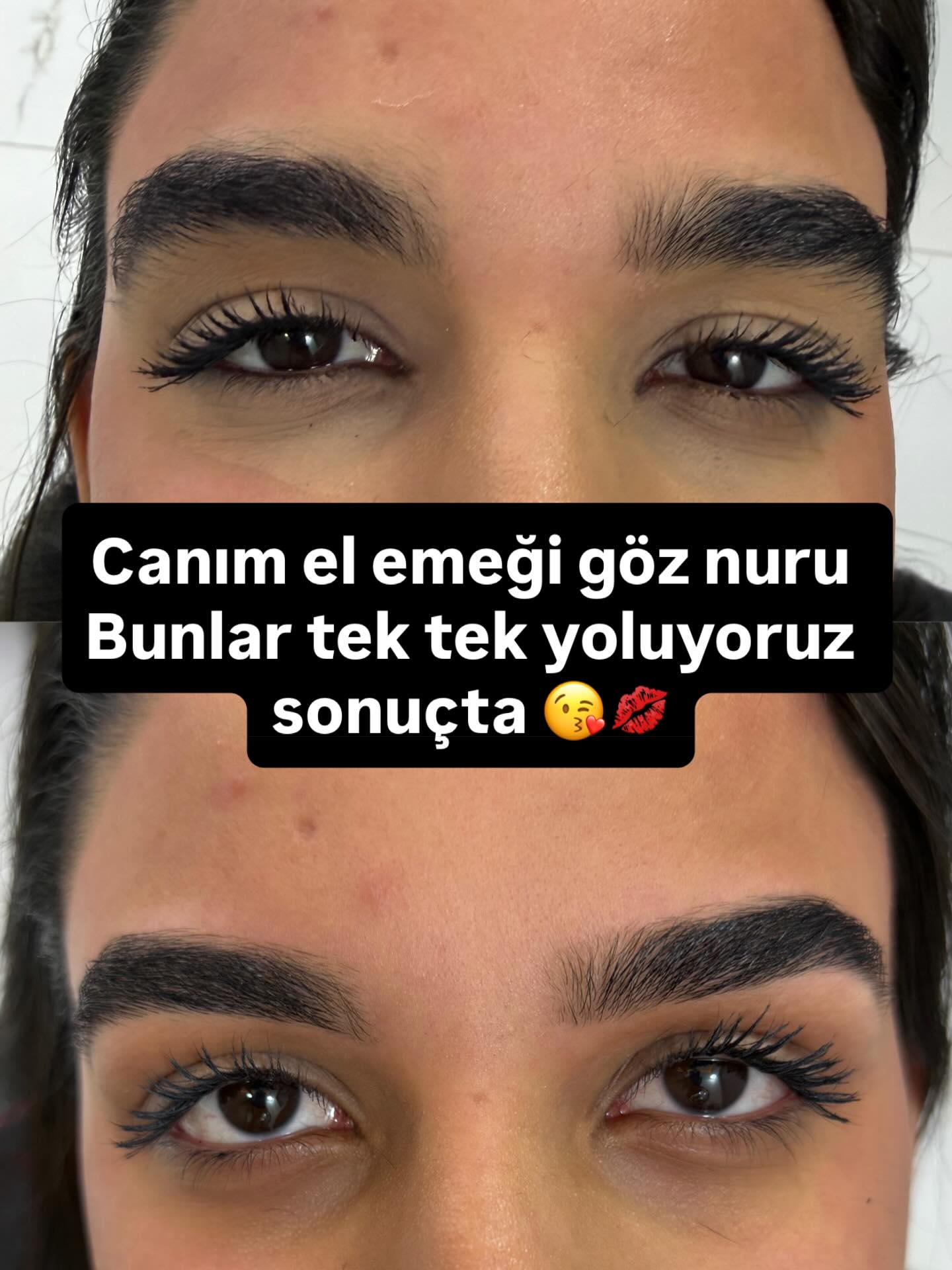 Canım el emeği göz nuru — bunları tek tek yoluyoruz sonuçta 😘💋 Kaş tasarımında detay önemli.